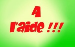 A l'aide...